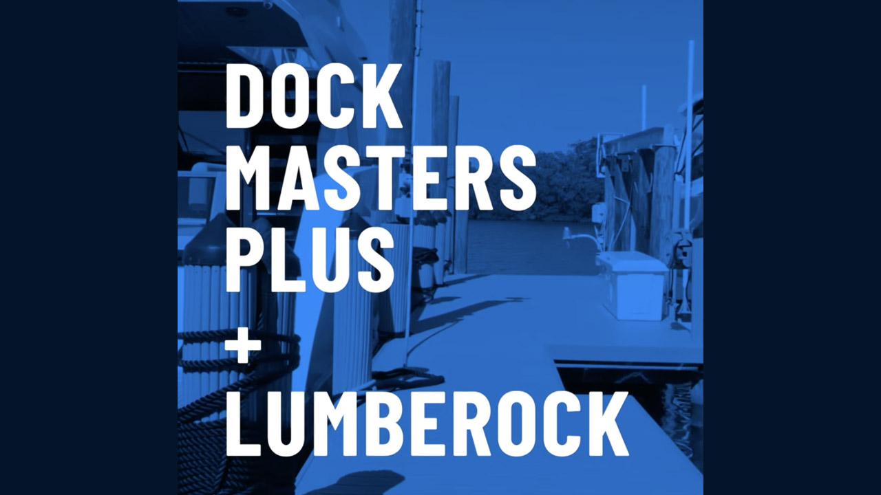 Dock Masters Plus + Lumberock