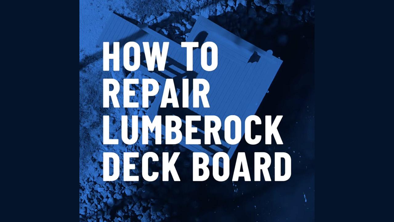 How To Repair Lumberock Deck Boards